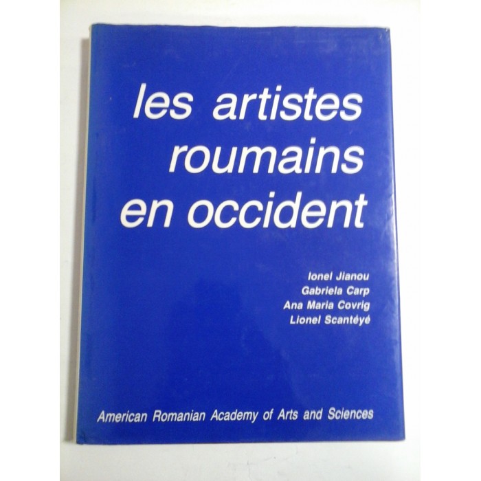 LES ARTISTES ROUMAIN EN OCCIDENT - IONEL JIANOU LES ARTISTES ROUMAIN EN OCCIDENT - IONEL JIANOU